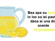 Bea apa cu lamaie in loc sa iei pastile daca ai una din aceste 15 probleme
