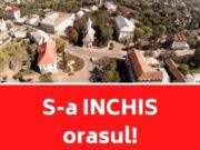 ULTIMA ORA | Oras din Romania, inchis dupa ce numarul cazurilor a explodat!