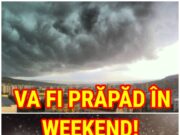 Prognoza meteo pentru weekend. Anunțul de ultimă oră al meteorologilor