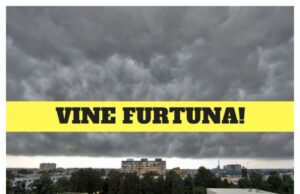 Atentie, vine FURTUNA! Grindina si vijeliile vor lovi aceste localitati si judete