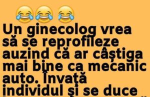 BANCUL ZILEI | Un ginecolog vrea să se reprofileze