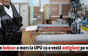 De frica războiului, un bolnav s-a prezentat la Spital având o vestă antiglonț pe el!
