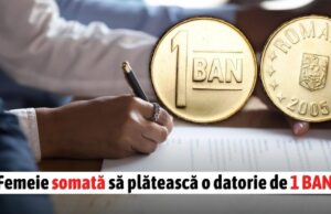 O femeie a fost somată de o firmă de creanţe să plătească o datorie de 1 ban!